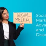 Social Media Marketing Advantages and Disadvantages