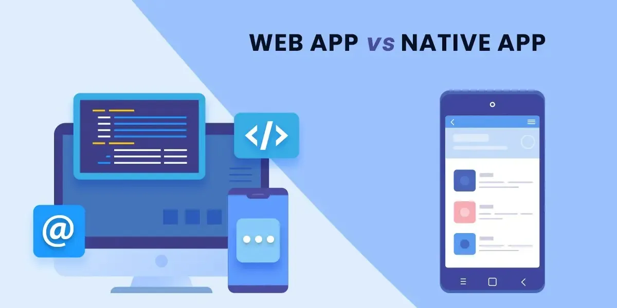 Web Applications vs Native Apps Which is Better